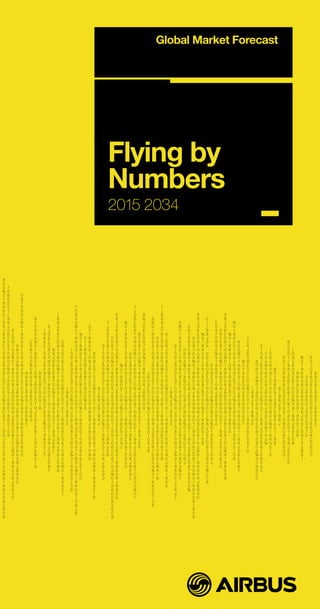 Global Market Forecast
Flying by
Numbers
2015 2034
 