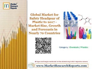 Category : Chemicals / Plastics

All logos and Images mentioned on this slide belong to their respective owners.

www.MarketResearchReports.com

 