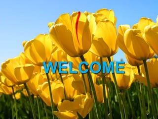 WELCOME
2
 