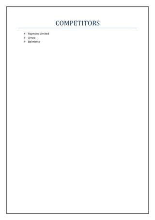 COMPETITORS
 RaymondLimited
 Arrow
 Belmonte
 