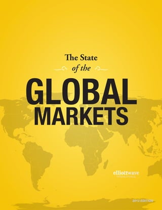 Global
Markets
The State
of thej i
2013 EDITION
 