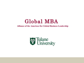 Global MBA
Alliance of the Americas for Global Business Leadership
 