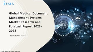 Global Medical Document
Management Systems
Market Research and
Forecast Report 2023-
2028
Format: PDF+EXCEL
© 2023 IMARC All Rights Reserved
 