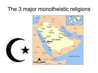 The 3 major monotheistic religions 