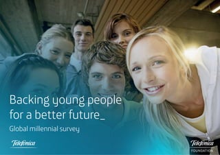 Global millennial survey
Backing young people
for a better future_
 