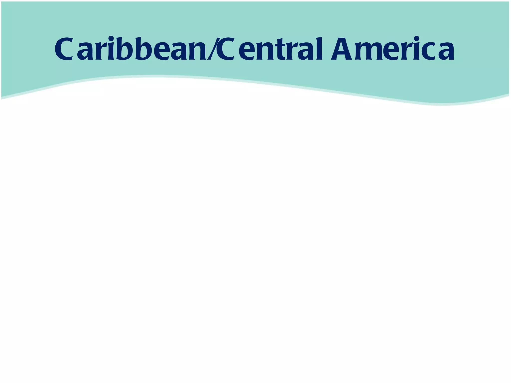 C aribbean/C entral A merica
 