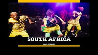 SOUTH AFRICA
By Yolanda Ward