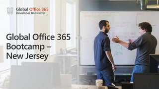 Global Office 365
Bootcamp –
New Jersey
 