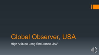 Global Observer, USA
High Altitude Long Endurance UAV
 