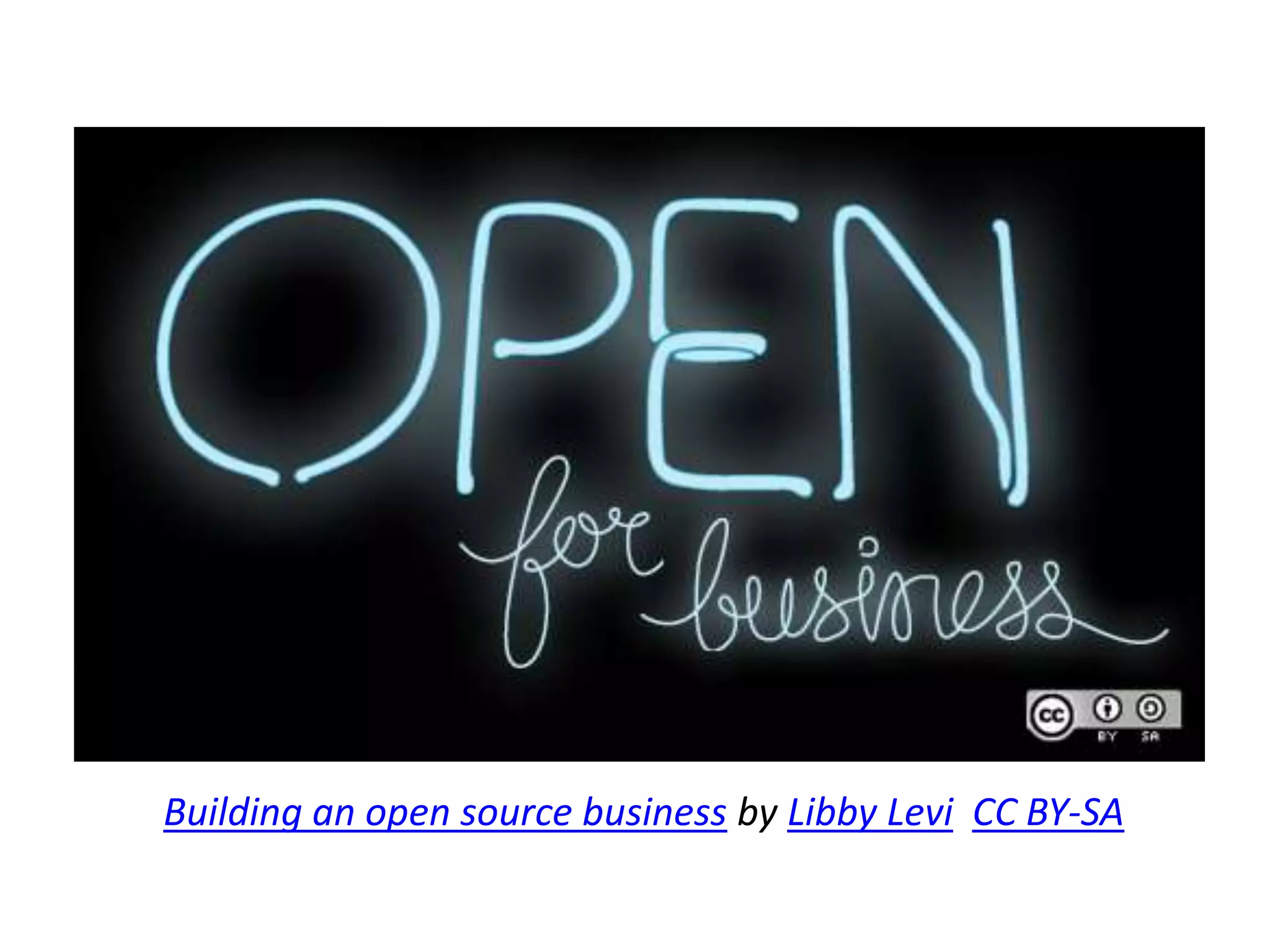 Building an open source business by Libby Levi CC BY-SA
 