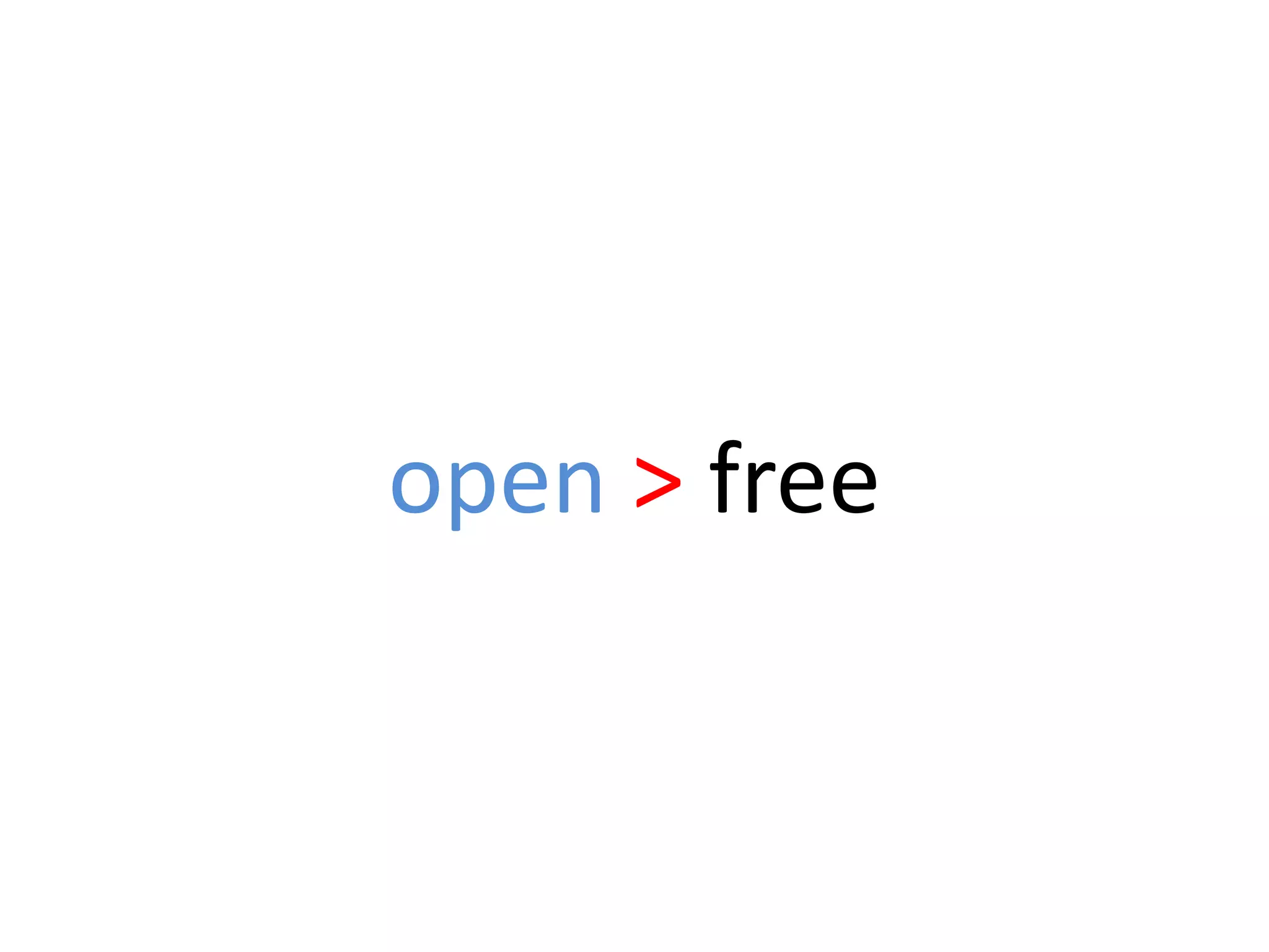 open > free
 