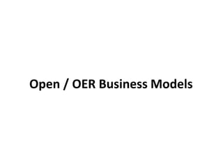 Open / OER Business Models
 