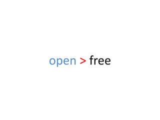 open > free
 