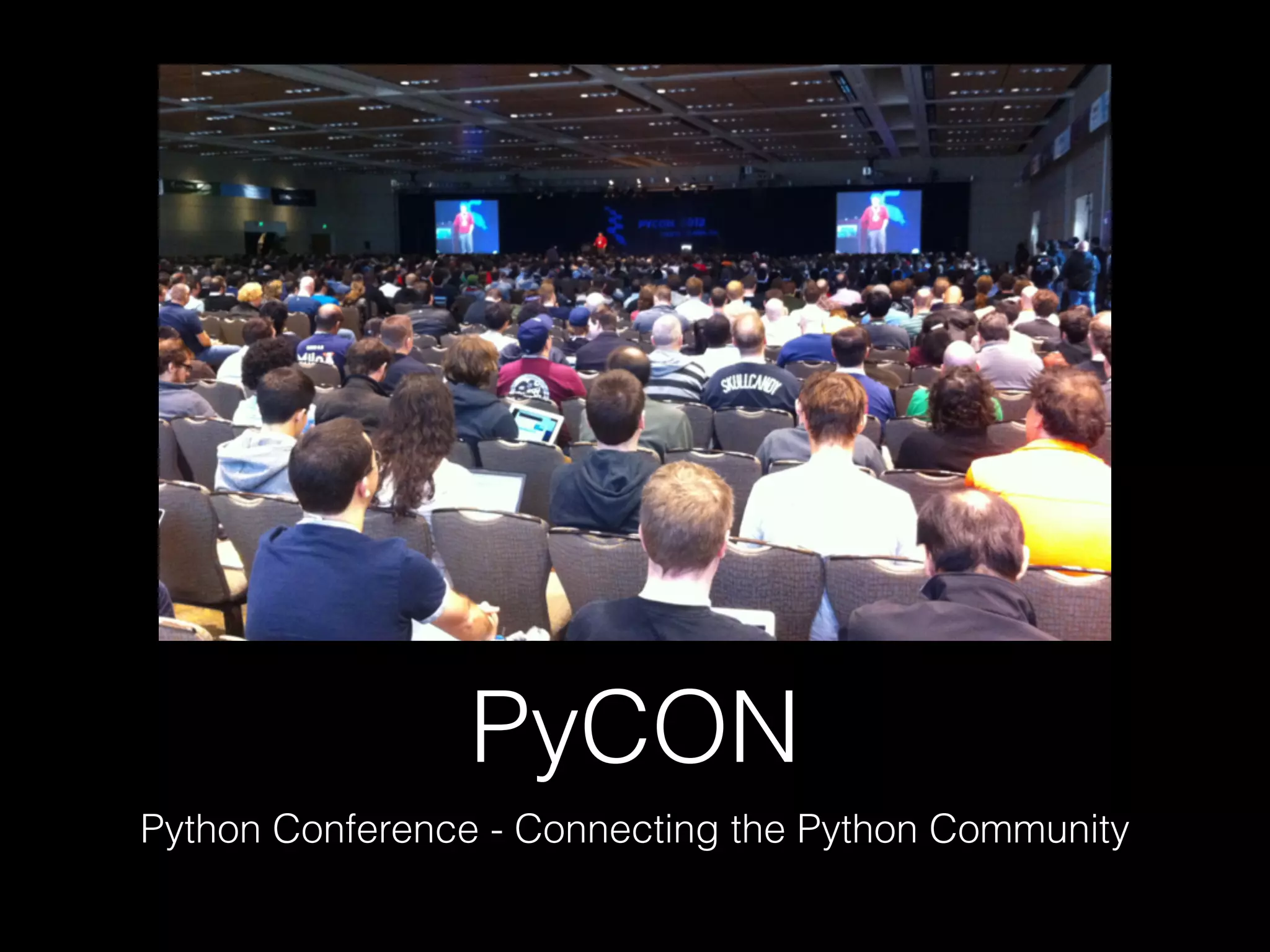 PyCON
Python Conference - Connecting the Python Community
 