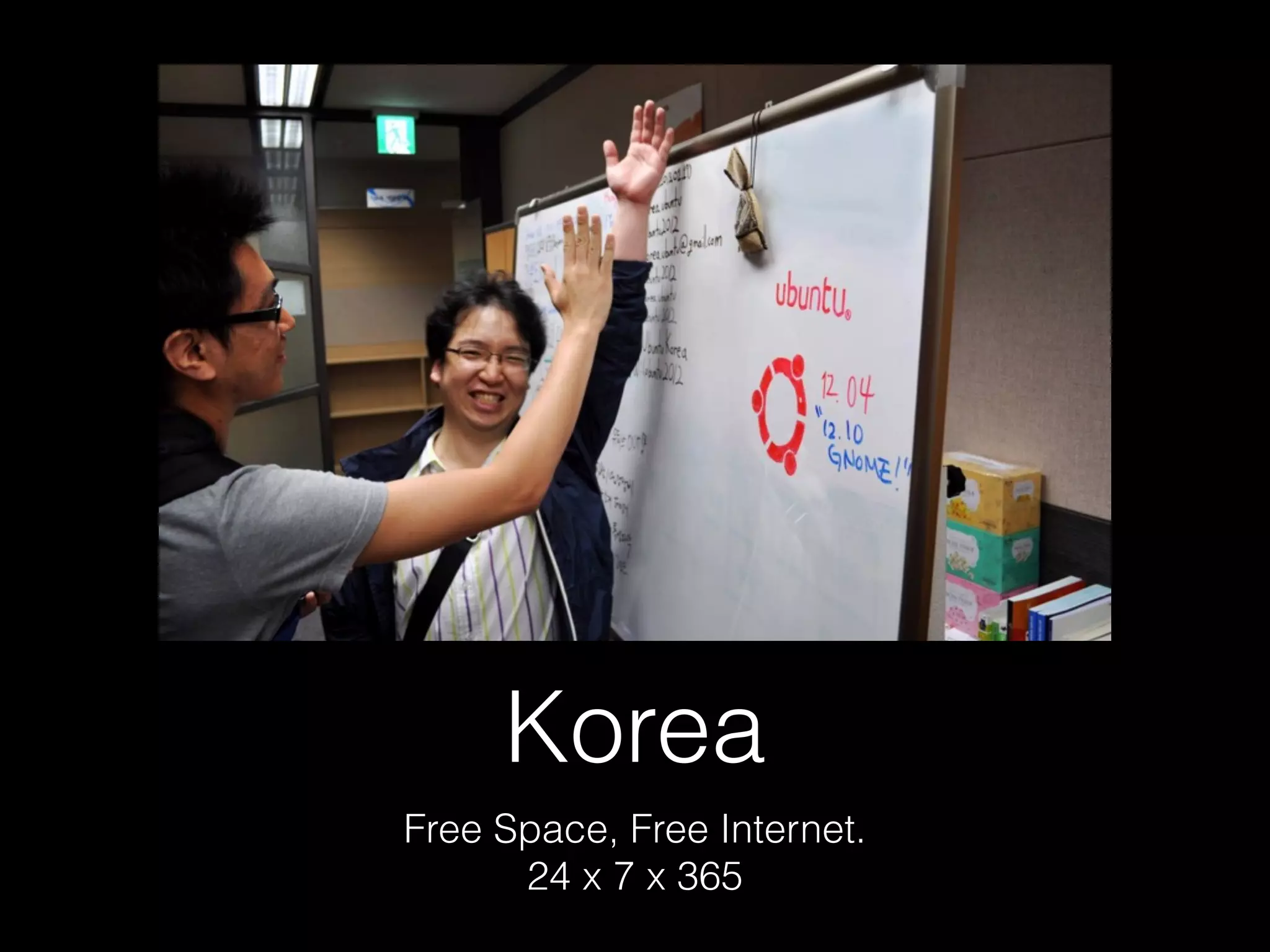 Korea
Free Space, Free Internet.
24 x 7 x 365
 