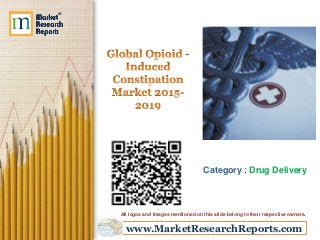 www.MarketResearchReports.com
Category : Drug Delivery
All logos and Images mentioned on this slide belong to their respective owners.
 