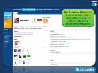 Unit 1 Learning Objective 3:
Students co-learn, share,
and collaborate across a
national network via
Social Networking Tools
 