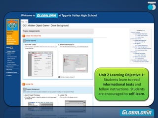 Unit 2 Learning Objective 1:
Students learn to read
informational texts and
follow instructions. Students
are encouraged to self-learn.
 