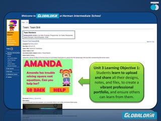 Unit 3 Learning Objective 1:
Students learn to upload
and share all their designs,
notes, and files, to create a
vibrant professional
portfolio, and ensure others
can learn from them.
 