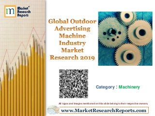 www.MarketResearchReports.com
Category : Machinery
All logos and Images mentioned on this slide belong to their respective owners.
 