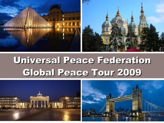 Universal Peace Federation Global Peace Tour 2009 