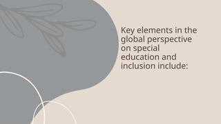 GLOBAL PERSPECTIVE ON SPECIAL EDUCATION AND INCLUSION (1).pptx