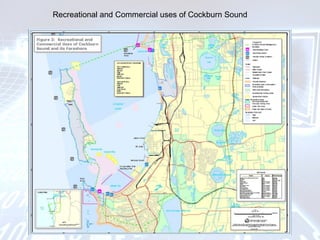 Recreational and Commercial uses of Cockburn Sound
 