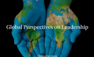Global perspectives of leadership