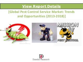 View Report Details

[Global Pest Control Service Market: Trends
and Opportunities (2013-2018)]

 