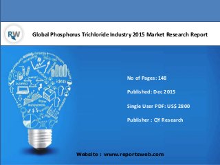 Global Phosphorus Trichloride Industry 2015 Market Research Report
Website : www.reportsweb.com
No of Pages: 148
Published: Dec 2015
Single User PDF: US$ 2800
Publisher : QY Research
 
