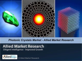 Photonic Crystals Market - Allied Market Research
 