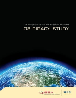 May 2009 | SIXTH annual BSa-IDC GloBal SofTware


08 PIRACY STUDY
 