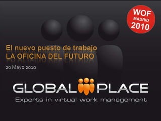 El nuevo puesto de trabajoLA OFICINA DEL FUTURO 20 Mayo 2010 