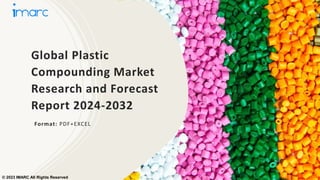 Global Plastic
Compounding Market
Research and Forecast
Report 2024-2032
Format: PDF+EXCEL
© 2023 IMARC All Rights Reserved
 