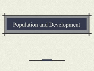 Population and Development
 
