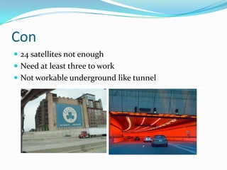 Con24 satellites not enoughNeed at least three to workNot workable underground like tunnel