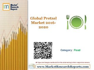 www.MarketResearchReports.com
Category : Food
All logos and Images mentioned on this slide belong to their respective owners.
 