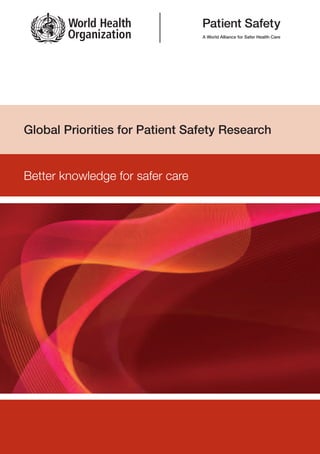 Global Priorities for Patient Safety Research


Better knowledge for safer care
 