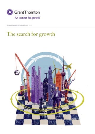 GLOBAL PRIVATE EQUITY REPORT 2012




The search for growth
 