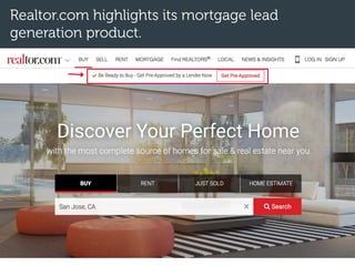 Realtor.com highlights its mortgage lead
generation product.
 