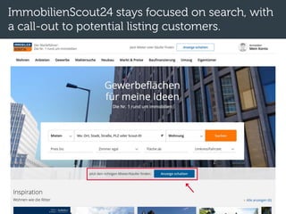 ImmobilienScout24 stays focused on search, with
a call-out to potential listing customers.
 