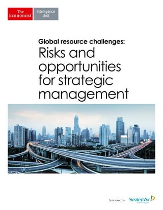 Sponsored by
Global resource challenges:
Risks and
opportunities
for strategic
management
 
