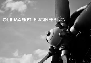 INFO@GLOBAL-RESOURCING.COM +44 (0)20 8290 7200 WWW.GLOBAL-RESOURCING.COM
OUR MARKETS
OUR MARKET. ENGINEERING
 