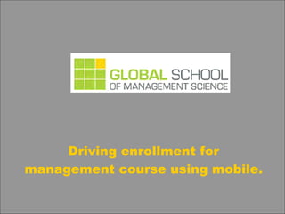 Driving enrollment for management course using mobile. 