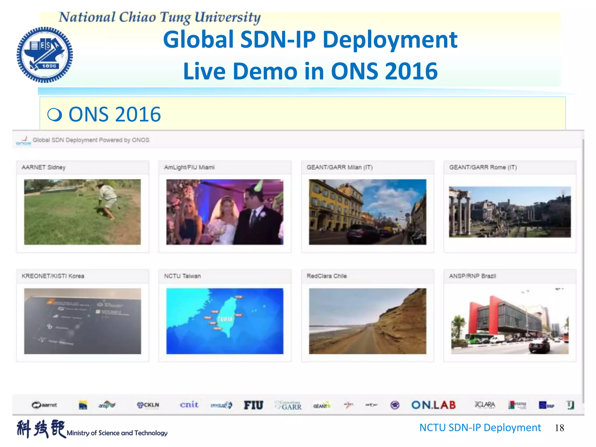 Global SDN-IP Deployment
Live Demo in ONS 2016
NCTU SDN-IP Deployment 18
 ONS 2016
 