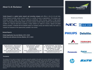 About Us & Disclaimer
TechSci Research is a global market research and consulting company with offices in the US, UK and India.
TechSci Research provides market research reports in a number of areas to organizations. The company uses
innovative business models that focus on improving productivity, while ensuring creation of high-quality
reports. The proprietary forecasting models use various analyses of both industry-specific and macroeconomic
variables on a state-by-state basis to produce a unique ‘bottom-up’ model of a country, regional and global
industry prospects. Combined with the detailed analysis of company activity and industry trends, the result is a
uniquely rich evaluation of the opportunities available in the market.
Related Reports
Global Application Security Market, 2014-2024
Global Security Advisory Services Market, 2014-2024
Partial List of Clients
The contents of this report are based on information generally available to the public from sources believed to be reliable. No
representation is made that it is timely, accurate or complete. TechSci Research has taken due care and caution in compilation
of data as this has been obtained from various sources including which it considers reliable and first hand. However, TechSci
Research does not guarantee the accuracy, adequacy or completeness of any information and it is not responsible for any
errors or omissions or for the results obtained from the use of such information and especially states that it has no financial
liability whatsoever to the subscribers / users of this report. The information herein, together with all estimates and forecasts,
can change without notice. All the figures provided in this document are indicative of relative market size and are strictly for
client’s internal consumption. Usage of the same for purpose other than internal will require prior approval of TechSci
Research.
TechSci Research – North America
708 Third Avenue, Manhattan,
New York, United States
Tel: +1- 646- 360- 1656
Email: sales@techsciresearch.com
www.techsciresearch.com
TechSci Research – Europe
54, Old brook, Bretton,
Peterborough,
United Kingdom
Email: sales@techsciresearch.com
www.techsciresearch.com
TechSci Research – Asia-Pacific
B – 44, Sector – 57, Noida, National
Capital Region, U.P. - India
Tel: +91-120-4523900
Email: sales@techsciresearch.com
www.techsciresearch.com
Disclaimer
 