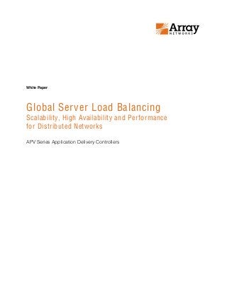 Global Server Load Balancing
Scalability, High Availability and Performance
for Distributed Networks
APV Series Application Delivery Controllers
White Paper
 