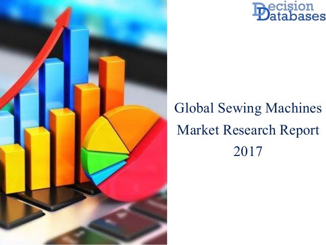 Worldwide Sewing Machines Market: Size, Share and Market Forecasts 20…