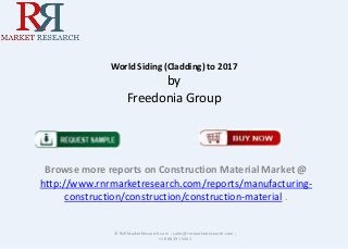 World Siding (Cladding) to 2017

by
Freedonia Group

Browse more reports on Construction Material Market @
http://www.rnrmarketresearch.com/reports/manufacturingconstruction/construction/construction-material .

© RnRMarketResearch.com ; sales@rnrmarketresearch.com ;
+1 888 391 5441

 