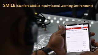 SMILE (Stanford Mobile Inquiry-based Learning Environment)
 